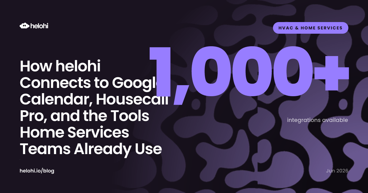 How helohi Connects to Google Calendar, Housecall Pro, and the Tools Home Services Teams Already Use