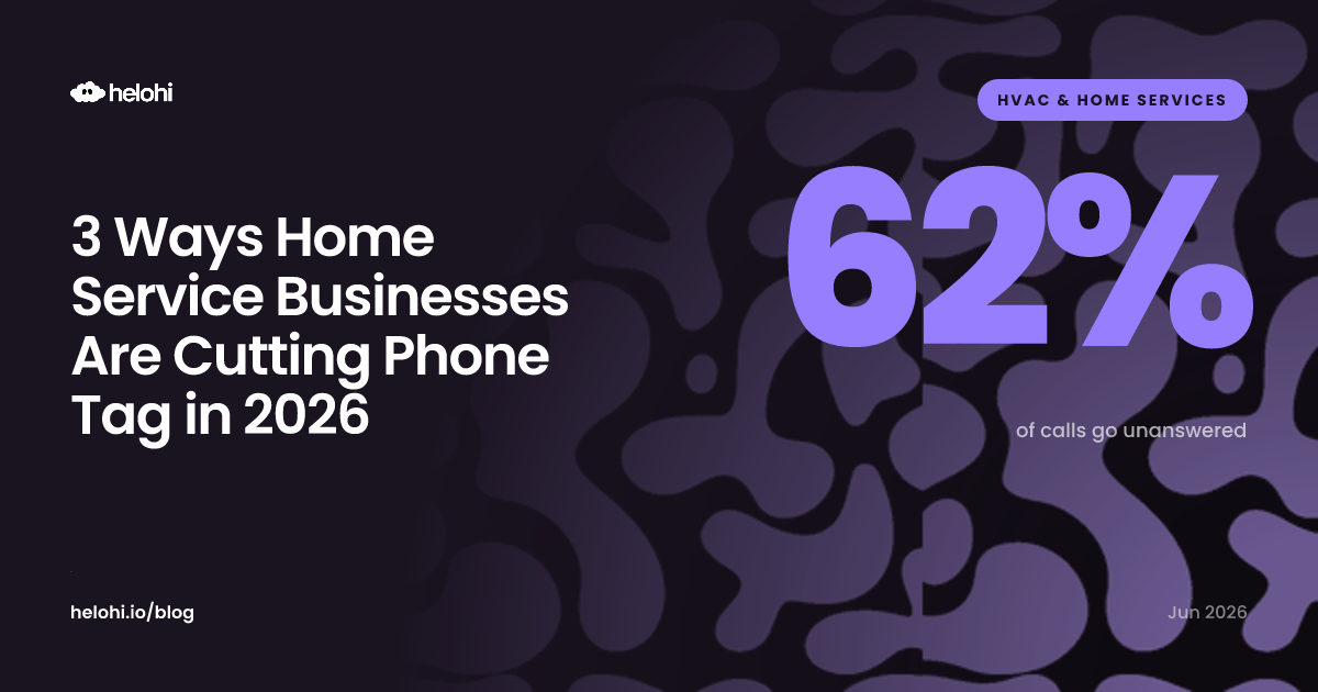 3 Ways Home Service Businesses Are Cutting Phone Tag in 2026
